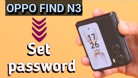 Oppo Find N3 Flip Password Lock kaise lagaye,How to set password lock in oppo find n3 flip phone