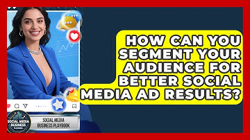 How Can You Segment Your Audience For Better Social Media Ad Results?