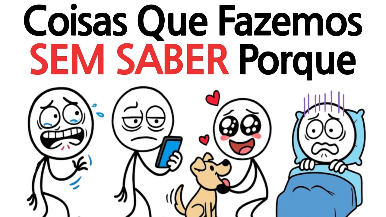 Coisas Estranhas que Fazemos Sem Entender o Motivo