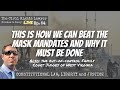 This is How We Can Beat the Mask Mandates and Why it MUST be done - FIS No. 54