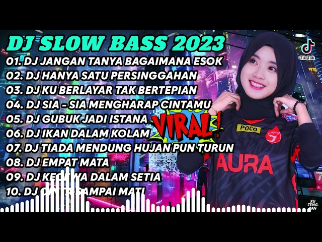 DJ SLOW BASS TERBARU 2023 - DJ JANGAN TANYA BAGAIMANA ESOK 🎵 SIA SIA MENGHARAP CINTAMU 🎵 DJ RUNTAH class=