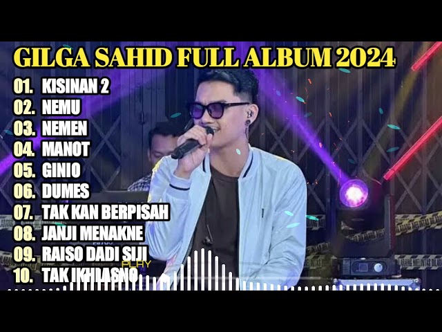 GILGA SAHID FULL ALBUM TERBARU PALING VIRAL 2023 || KISINAN 2, NEMU, MANOT, GINIO | LAGU JAWA class=