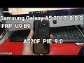 Samsung Galaxy A5 2017 A520F How to BYPASS FRP U9 B9 Android 8.0.O And (9.0)