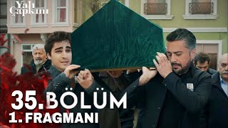 Yalı Çapkını 35.Bölüm Fragmanı Benim Yüzümden Öldü
