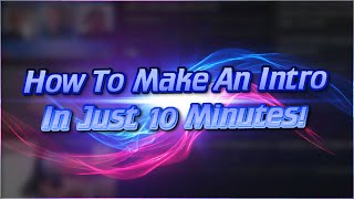 How To Make A YouTube Intro In Just 10 Minutes! (2020)