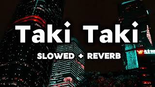 TAKI TAKI [SLOWED & REVERB]