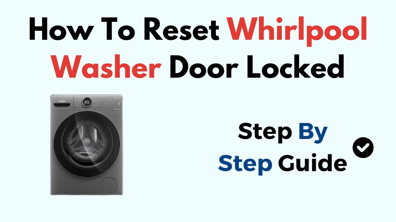 How To Reset Whirlpool Washer Door Locked - YouTube