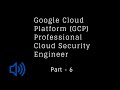 Google Cloud Platform GCP Professional Cloud Security Engineer - chapter 6