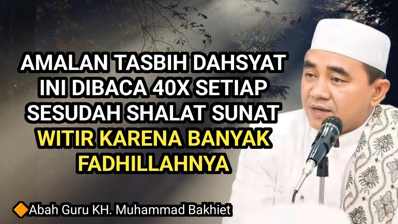 Baca Tasbih ini 40X Sesudah Shalat Witir 🔴 KH. Muhammad Bakhiet