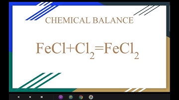 CHEMICAL BALANCE OF FeCl+Cl-2=FeCl2 |  CHEMICAL BALANCE