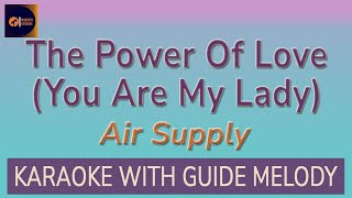The Power Of Love (You Are My Lady) - Karaoke With Guide Melody (Air Supply)