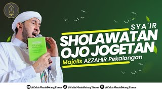 Sya'ir Sholawat Ojo Joget Jogetan [ MAJELIS AZZAHIR ]