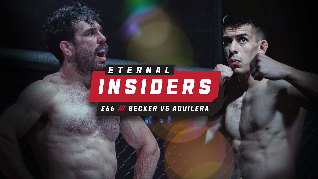 ETERNAL INSIDERS ETERNAL MMA 66 BECKER VS AGUILERA