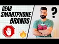 Dear Smartphone Brands - STOP IT!🔥🔥🔥