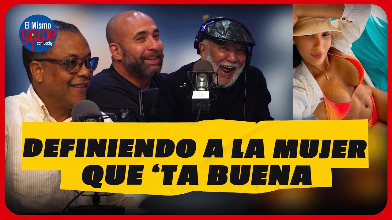 DEFINIENDO A LA MUJER QUE ‘TA BUENA  REGRESA IRVING ALBERTI  EL MISMO GOLPE CON JOCHY