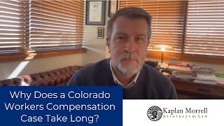 Why Does a Colorado Workers Compensation Case Take So Long?