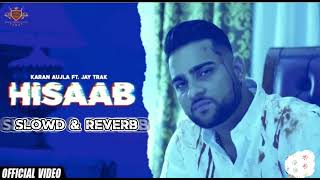 Hisaab Karan Aujla Slowd & Reverb Lofi Song 2024