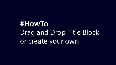 How to Use Title Blocks and Customize Them in Capital X Panel Designer