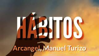 Hábitos - Arcangel x Manuel Turizo (audio oficial)