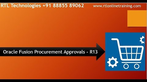 Oracle Fusion Cloud Procurement Approvals || www.rtlonlinetraining.com || +91 88855 89062