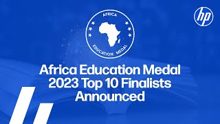 Africa Education Medal 2023 Top 10 Finalists Announced