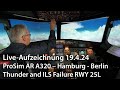 Live-Aufzeichnung 19.4.24 – ProSim AR A320 – Hamburg - Berlin (EDDB) – Thunder and ILS Failure