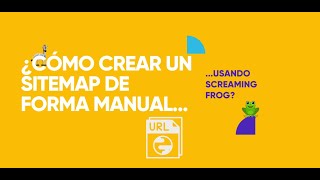 Cómo crear un sitemap de forma manual usando Screaming Frog
