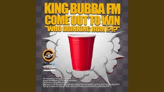 Who Drinking Rum (Come Out to Win)