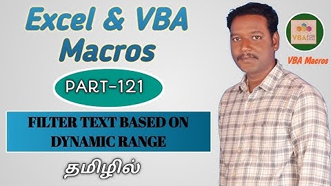 PART 121 - HOW TO FILTER TEXT BASED ON DYNAMIC RANGE BY USING VBA MACRO (TAMIL) | Kallanai YT