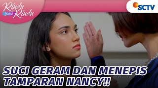 Mau Ditampar Nancy, Suci Langsung Menepisnya | Rindu Bukan Rindu - Episode 26