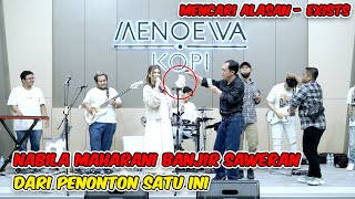 MENCARI ALASAN - EXIST | LIVE MENOEWA BY NABILA MAHARANI