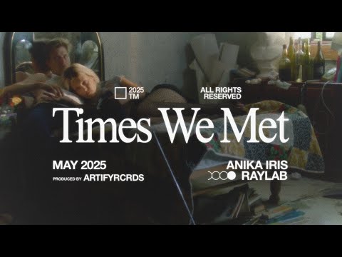 Anika Iris x RAYLAB - Times We Met (official video)