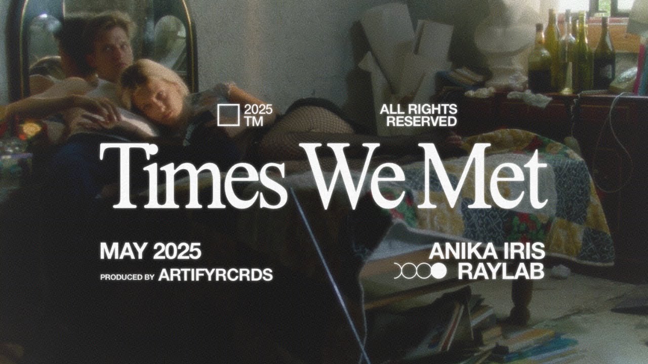 Anika Iris x RAYLAB - Times We Met (official video)