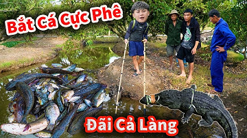 Hậu Cáo - Trổ Tài Bắt Cá Cực Phê Biếu Cả Làng Ăn Không Hết !