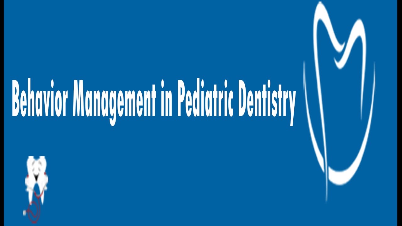 Behavior Management In Pediatric Dentistry YouTube