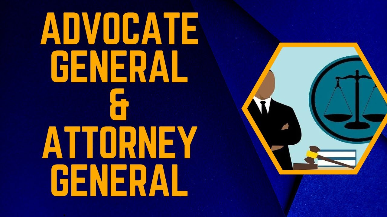 Advocate general and attorney general/ Advocate General vs. Attorney