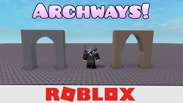 How to Make Detailed Archways in Roblox Studio! (2017)