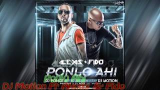 Ponlo Ahi - Alexis y Fido ( Prod. Dj Motion &' Dj Ponce) ✰Éxito 2013 - 2014✰ WwW.FlowHot.CoM