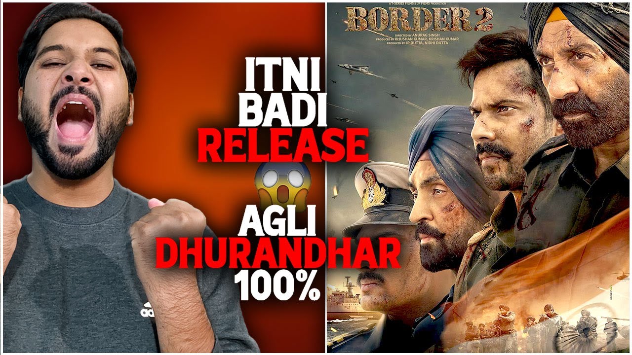 Border 2 Shocking Screen Count | Border 2 Trailer Release Date | Border 2 Next Dhurandhar Possible?