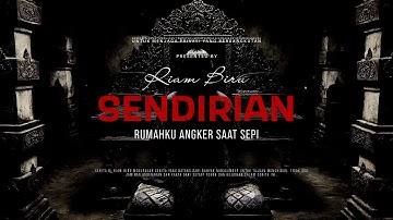 SENDIRIAN - RUMAHKU ANGKER SAAT SEPI | EP389 - Riam Biru