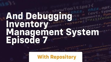 and debugging inventory management system episode 7
