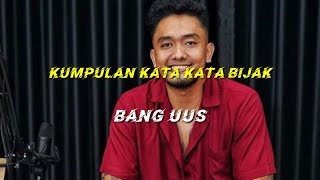 Kumpulan Kata Kata Bijak Bang Uus || cocok buat STORY WA