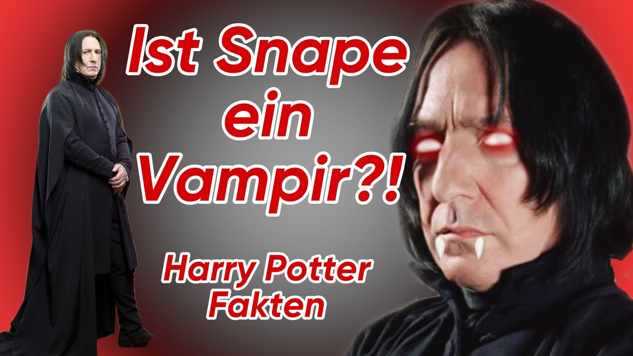 Warum Hat Snape Im Ersten Teil Eine Wunde Am Bein Ist Snape ein Vampir?! Harry Potter Fakten - YouTube
