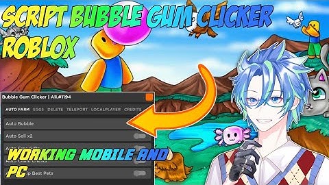 NEW SCRIPT ROBLOX BUBBLE GUM CLICKER WORKING ON MOBILE AUTO KLICK