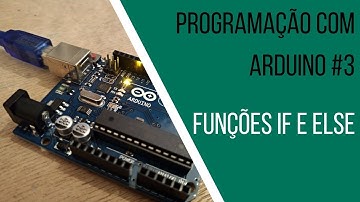 Funções IF e ELSE - Programação com arduino #3