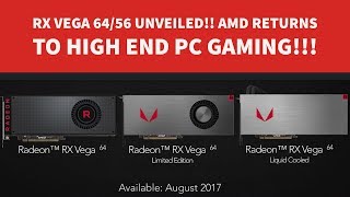 AMD RX Vega Gpu's unveiled!! AMD returns to high end PC Gaming!!!