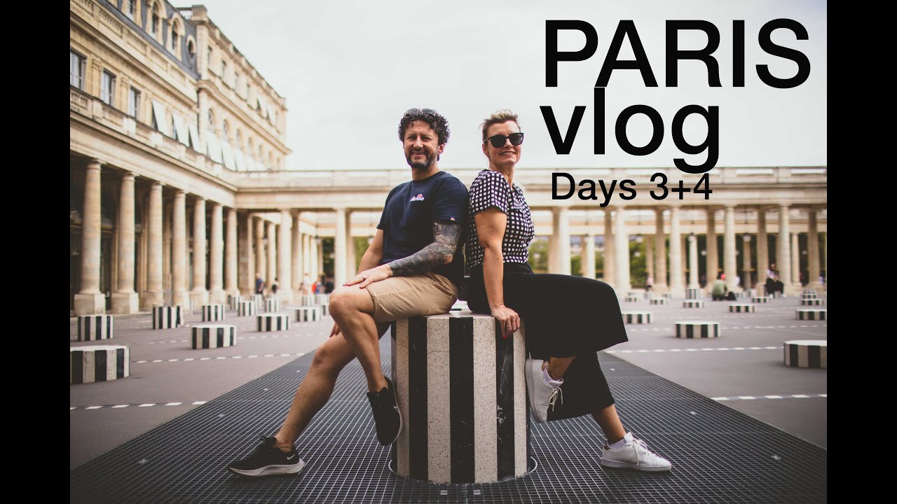 Ange and Ben's Paris vlog - days 3 and 4 in the city