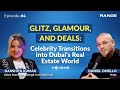 Episode 4 glitz glamour and deals celebrity transitions into dubais real estate world