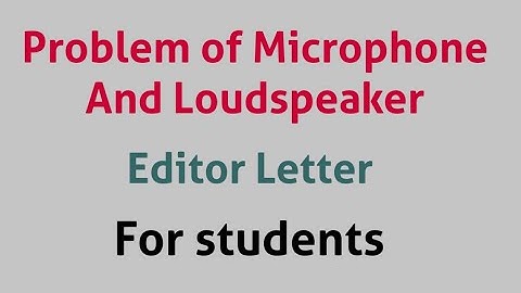 Letter to Editor about Problem for indiscriminate use of Microphones and Loudspeakers / hazards