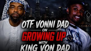 OTF Vonnies Vater über das Aufwachsen mit King Vons Vater